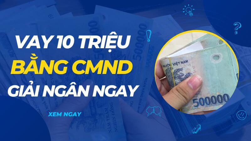 vay nhanh 10 trieu tra gop