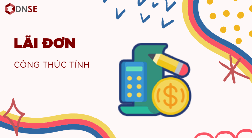 Lãi đơn và lãi kép là gì? Công thức tính lãi đơn lãi kép 1 lai don la gi